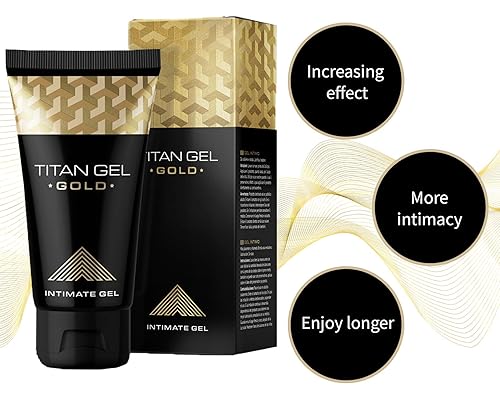 5 Reasons Why Titan Gel is the Best for Men!
